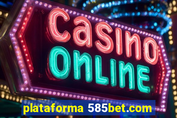 plataforma 585bet.com